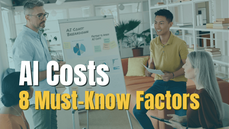 AI Development Costs - 8 Must-Know Factors to Assess