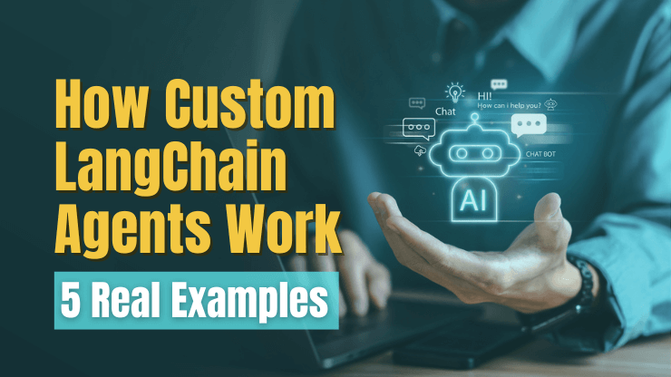 How Custom LangChain Agents Work - 5 Real Examples