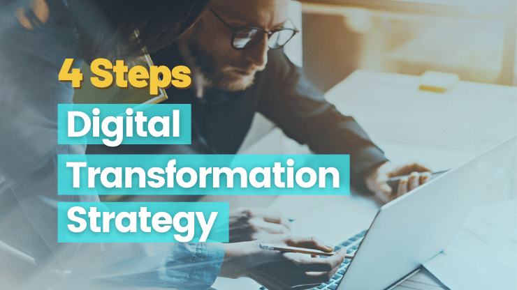 Steps To A Successful Digital Transformation Strategy